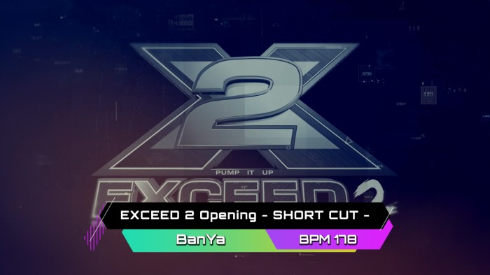 익시드2 오프닝 - SHORT CUT -